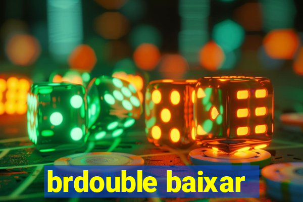 brdouble baixar